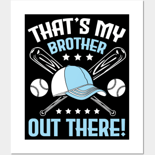 Baseball That's My Brother Out There Player Sister Cousin Posters and Art